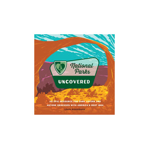 Book cover for 'National Parks Uncovered' by Linda McMahon, featuring a stylized illustration of a national park archway with turquoise water, orange sandstone, and a green title badge.