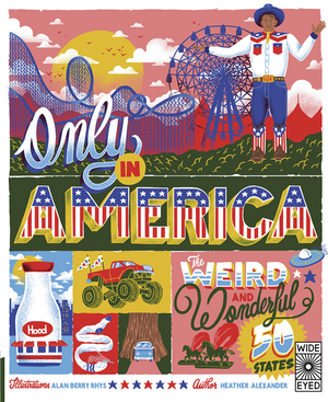 Book cover of 'Only in America: The Weird and Wonderful 50 States' with colorful illustrations and text.